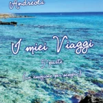 I miei viaggi. 5a parte (un’emozione per sempre)