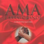 Ama e sarai grande