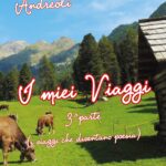 I miei viaggi. 3a parte (viaggi che diventano poesia)