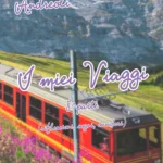 I MIEI VIAGGI, 8^ parte (diario di viaggio)