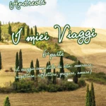 I MIEI VIAGGI, 6^ parte (il viaggio come stile di vita: osservare, rispettare, riflettere, pregare, amare)